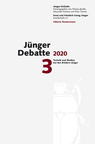 Jünger Debatte: Band 3 (2020): Technik und Medien bei den Brüdern Jünger von Verlag Vittorio Klostermann